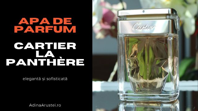 Apa de parfum Cartier La Panthère - elegantă și sofisticată